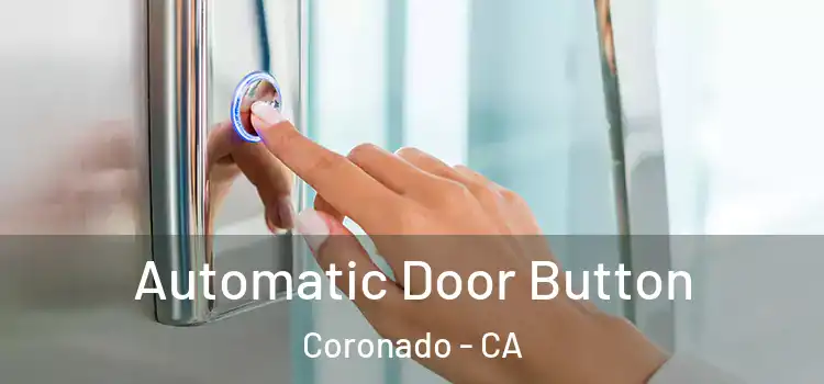 Automatic Door Button Coronado - CA