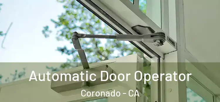 Automatic Door Operator Coronado - CA