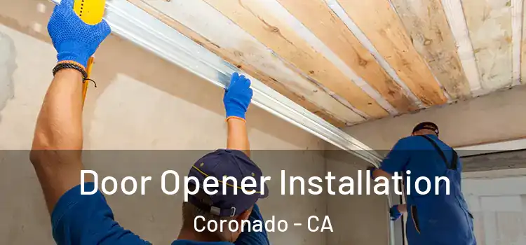 Door Opener Installation Coronado - CA