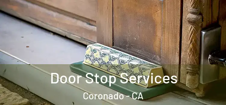 Door Stop Services Coronado - CA
