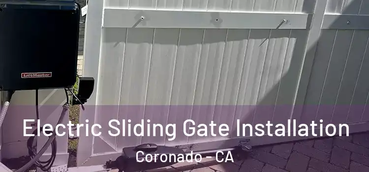 Electric Sliding Gate Installation Coronado - CA