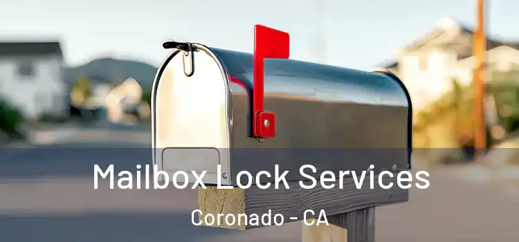 Mailbox Lock Services Coronado - CA