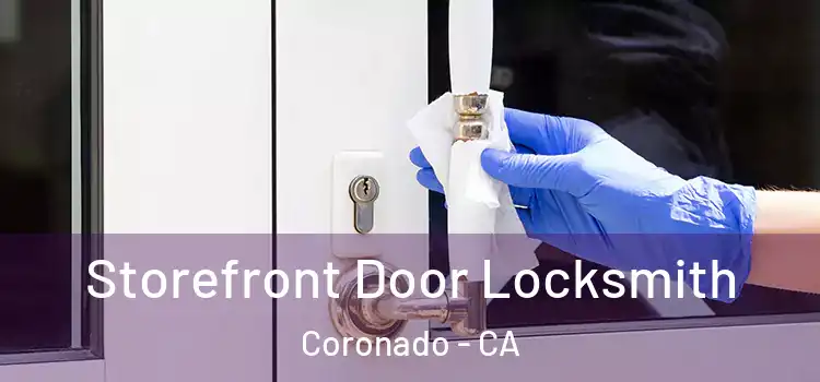 Storefront Door Locksmith Coronado - CA
